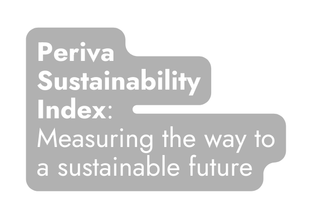 Periva Sustainability Index Measuring the way to a sustainable future